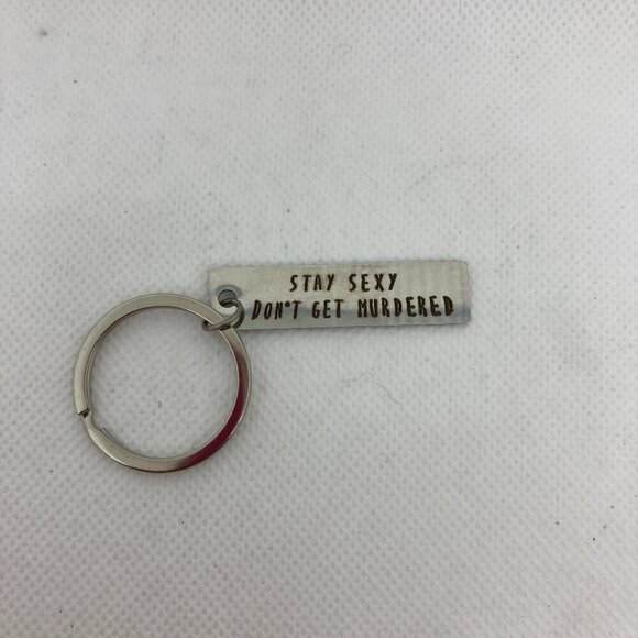 New “Stay Sexy, Don't Get Murdered” keychain - Picture 1 of 1